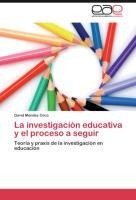 La investigación educativa y el proceso a seguir