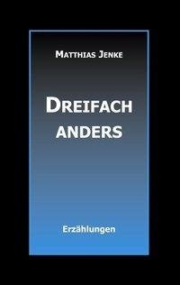 Dreifach anders