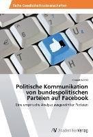 Politische Kommunikation von bundespolitischen Parteien auf Facebook