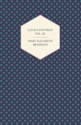 Lucius Davoren; Or, Publicans and Sinners Vol. III.