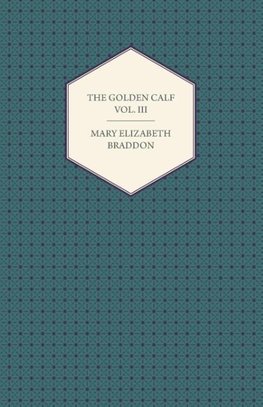 The Golden Calf Vol. III