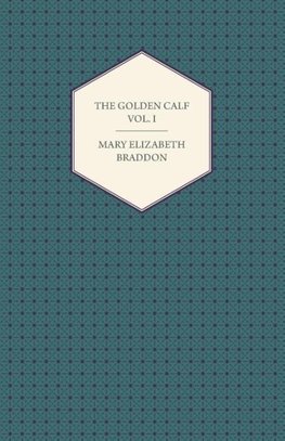 The Golden Calf Vol. I