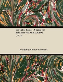 Les Petits Riens - A Score for Solo Piano K.Anh.10/299b (1778)