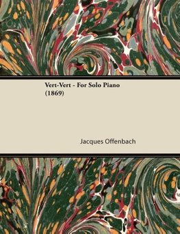 Vert-Vert - For Solo Piano (1869)