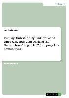 Planung, Durchführung und Evaluation eines Konzeptes zum Umgang mit Unterrichtsstörungen im 7. Jahrgang eines Gymnasiums