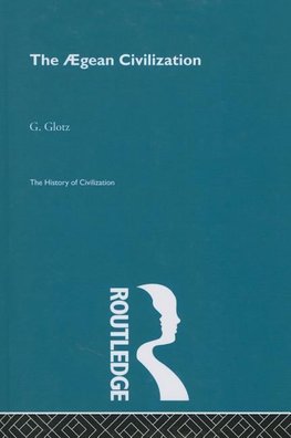 Glotz, G: The Aegean Civilization