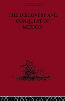 The Discovery and Conquest of Mexico 1517-1521