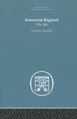 Marshall, D: Industrial England, 1776-1851