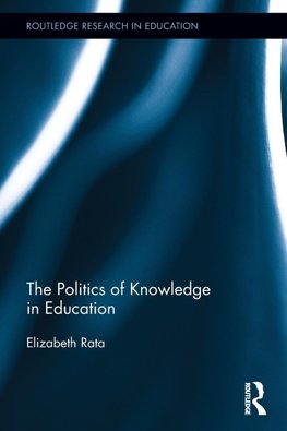 Rata, E: Politics of Knowledge in Education