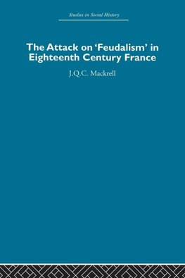 The Attack on Feudalism in Eighteenth-Century France