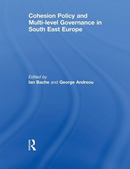 Cohesion Policy and Multi-level Governance in South East Europe