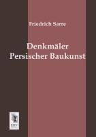 Denkmäler Persischer Baukunst