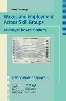 Wages and Employment Across Skill Groups