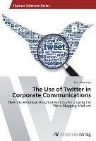 The Use of Twitter in  Corporate Communications