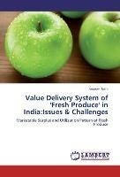 Value Delivery System of 'Fresh Produce' in India:Issues & Challenges