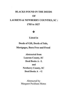 Blacks Found in the Deeds of Laurens & Newberry Counties, South Carolina