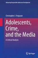 Adolescents, Crime, and the Media