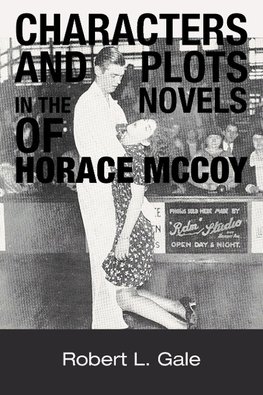 Characters and Plots in the Novels of Horace McCoy