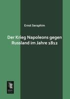 Der Krieg Napoleons gegen Russland im Jahre 1812