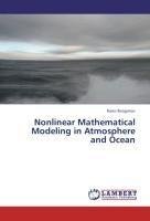 Nonlinear Mathematical Modeling in Atmosphere and Ocean