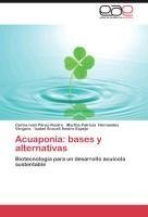 Acuaponia: bases y alternativas