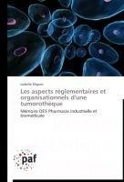 Les aspects réglementaires et organisationnels d'une tumorothèque