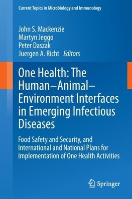 One Health: The Human-Animal-Environment Interfaces in Emerging Infectious Diseases