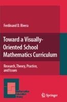 Toward a Visually-Oriented School Mathematics Curriculum