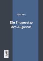 Die Ehegesetze des Augustus