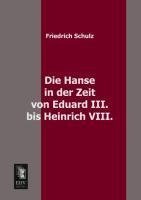 Die Hanse in der Zeit von Eduard III. bis Heinrich VIII.