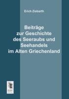 Beiträge zur Geschichte des Seeraubs und Seehandels im Alten Griechenland