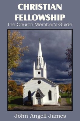 Christian Fellowship, the Church Member's Guide