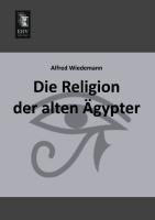 Die Religion der alten Ägypter