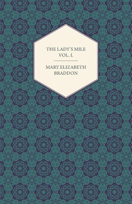 The Lady's Mile Vol. I.