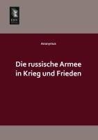 Die russische Armee in Krieg und Frieden