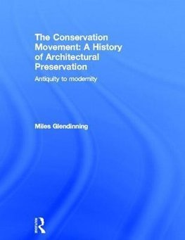 Glendinning, M: Conservation Movement: A History of Architec