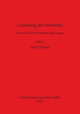 Enclosing the Neolithic