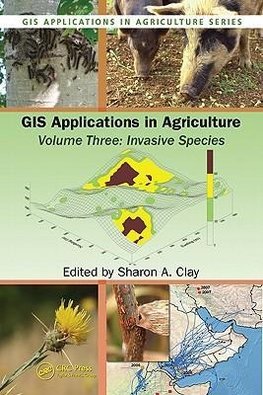 Clay, S: GIS Applications in Agriculture, Volume Three