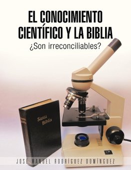 El Conocimiento Cientifico y La Biblia