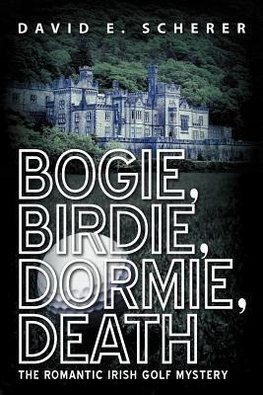 Bogie, Birdie, Dormie, Death