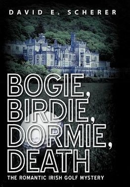 Bogie, Birdie, Dormie, Death