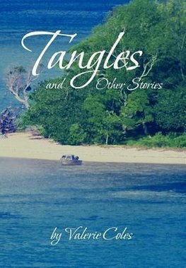 Tangles and Other Stories by Valerie Coles