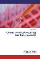 Chemistry of Microtubules and Consciousness