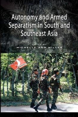 Autonomy and Armed Separatism in South and Southeast Asia