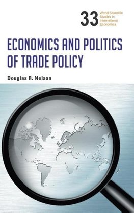 ECONOMICS AND POLITICS OF TRADE POLICY