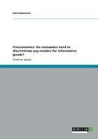 Freeconomics: Do consumers tend to discriminate pay-models for information goods?