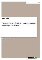 Die Anfechtung des Arbeitsvertrages wegen arglistiger Täuschung