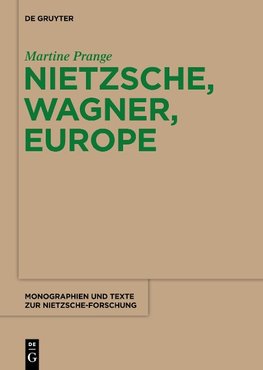 Nietzsche, Wagner, Europe