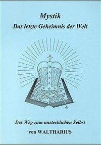 Mystik. Das letzte Geheimnis der Welt