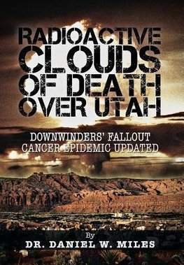 Radioactive Clouds of Death Over Utah